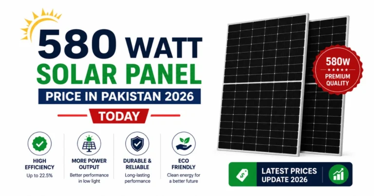 580 watt solar panel price in Pakistan today featuring premium 580W solar panels with latest daily prices, high efficiency, and durable performance.