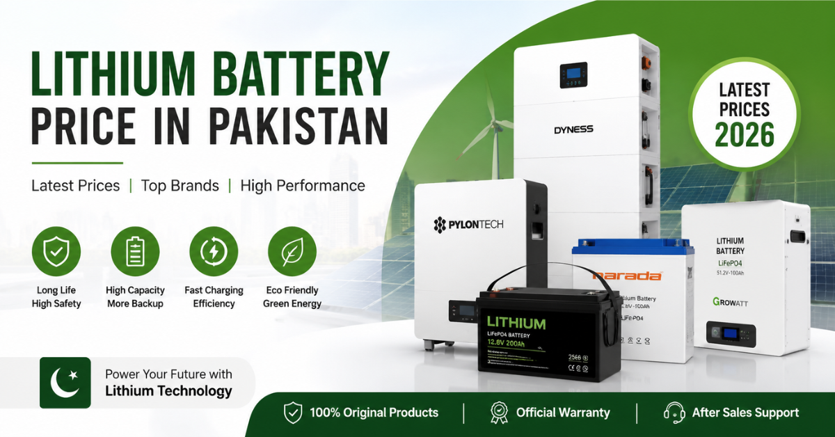 Lithium Battery Price in Pakistan 2026, Latest LiFePO4 Battery Prices, 12V 24V 48V Lithium Battery, Hybrid Inverter Battery, Best Lithium Battery Price in Pakistan