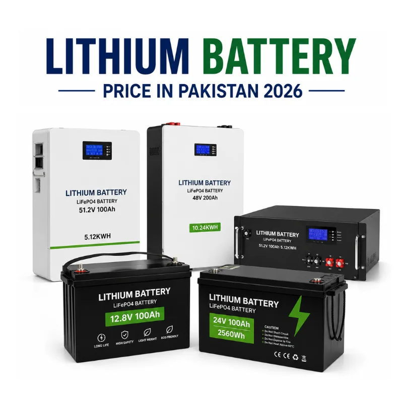 Lithium Battery Price in Pakistan 2026, LiFePO4 solar battery 12V 24V 48V energy storage battery for solar systems and home backup