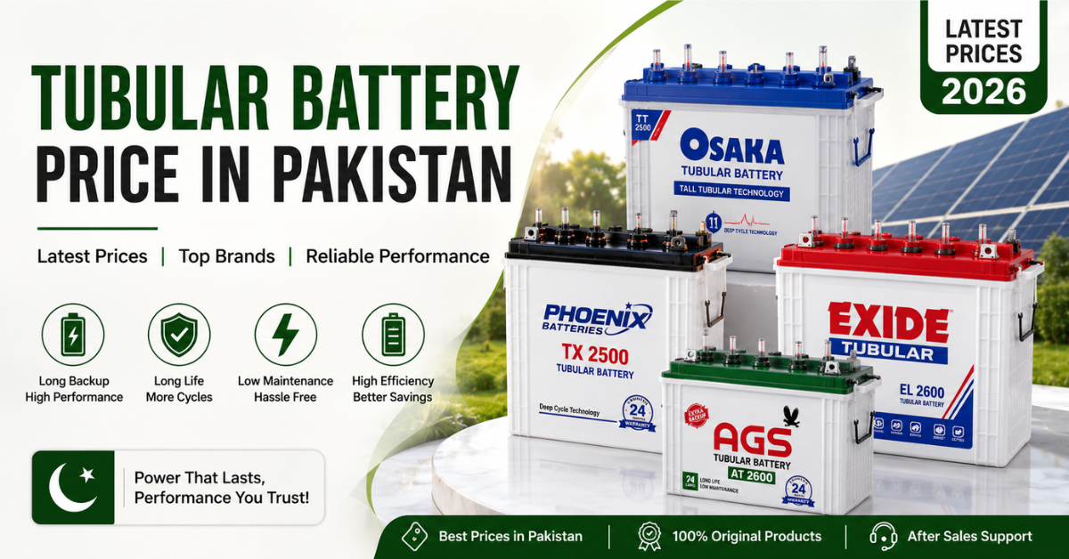 Tubular Battery Price in Pakistan, Latest Tubular Battery Price List, Osaka Tubular Battery, Phoenix Tubular Battery, Exide Tubular Battery, AGS Tubular Battery, Deep Cycle Solar Battery, UPS Battery, Home Backup Battery Pakistan