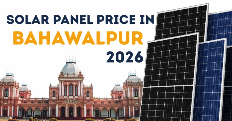 Solar Panel Price in Bahawalpur 2026 – Latest Solar Panel Rates in Bahawalpur Pakistan, Jinko, LONGi, JA Solar, Canadian Solar, Trina Solar, N-Type TOPCon, Bifacial Solar Panels Price Today