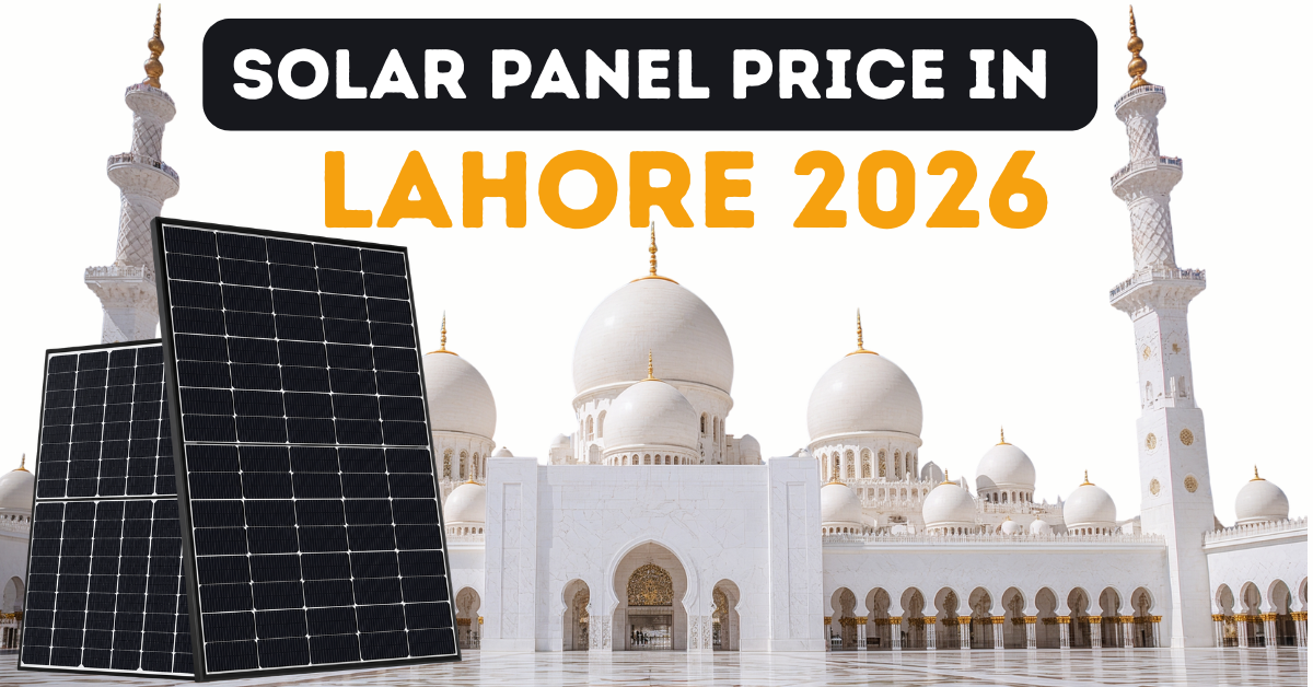 Solar Panel Price in Lahore 2026 – Latest Solar Panel Rates in Lahore Pakistan, Jinko Solar, LONGi Solar, Canadian Solar, JA Solar, Trina Solar, N-Type TOPCon, Bifacial Solar Panels Price Today