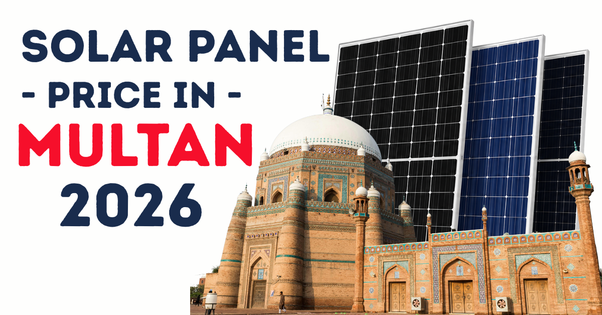 Solar Panel Price in Multan 2026 – Latest Solar Panel Rates in Multan Pakistan, Jinko Solar Price, LONGi Solar Price, Canadian Solar, JA Solar, Trina Solar, N-Type TOPCon & Bifacial Solar Panels